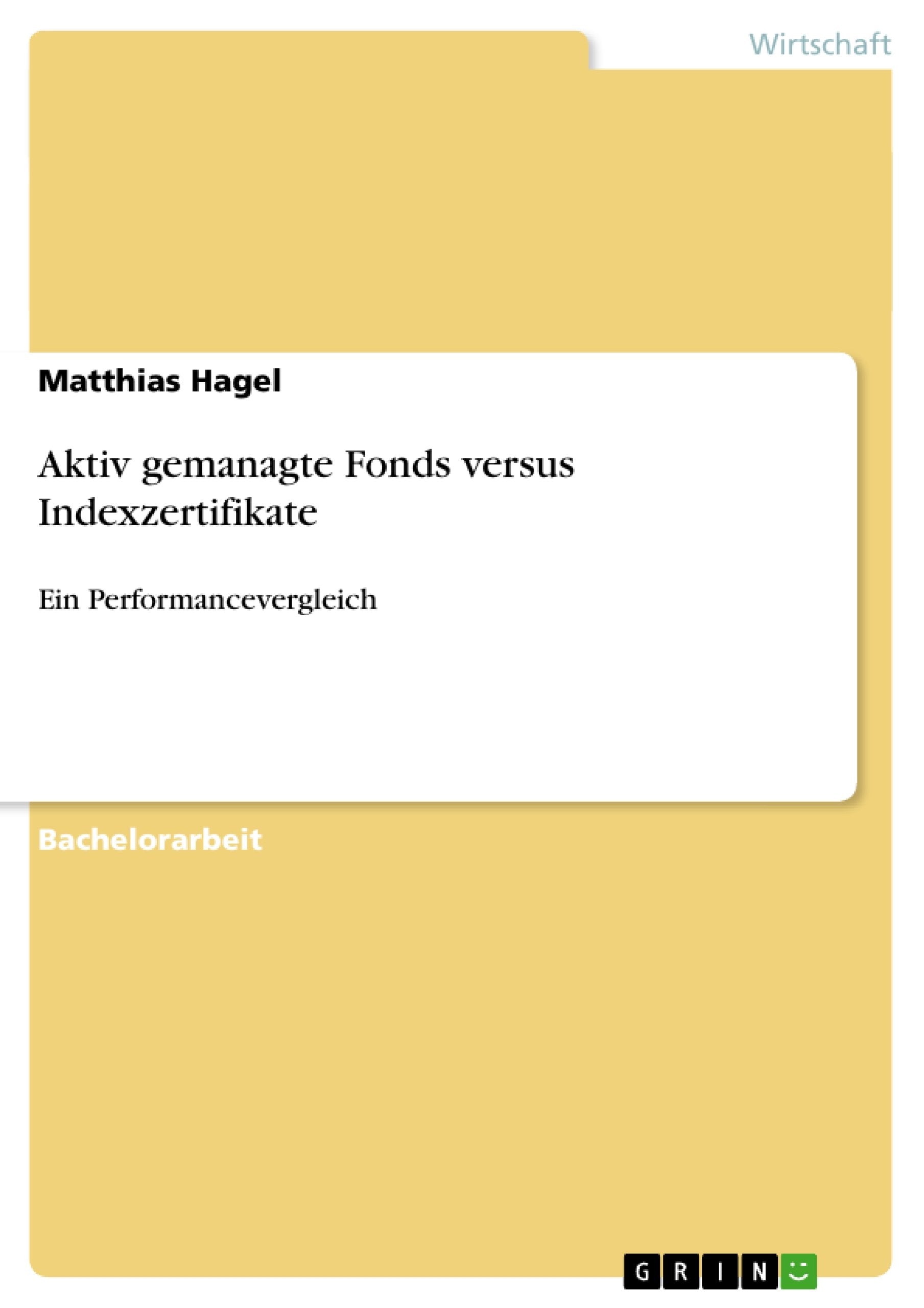 Aktiv Gemanagte Fonds Versus Indexzertifikate: Ein Performancevergleich (German Edition),Used