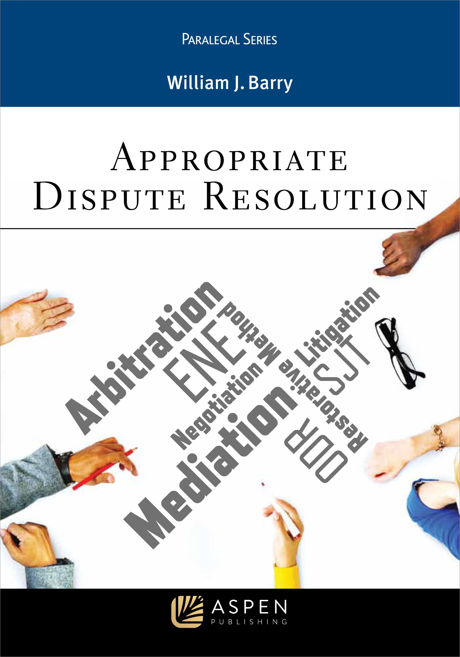 Appropriate Dispute Resolution (Aspen Paralegal Series),Used