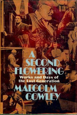 A second flowering: works and days of the lost generation