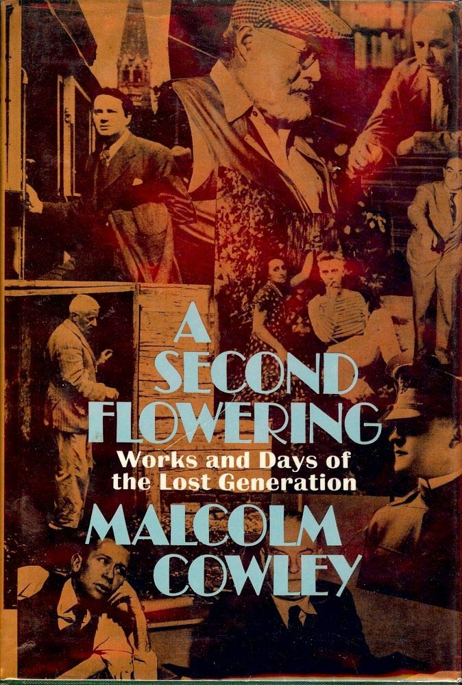 A second flowering: works and days of the lost generation