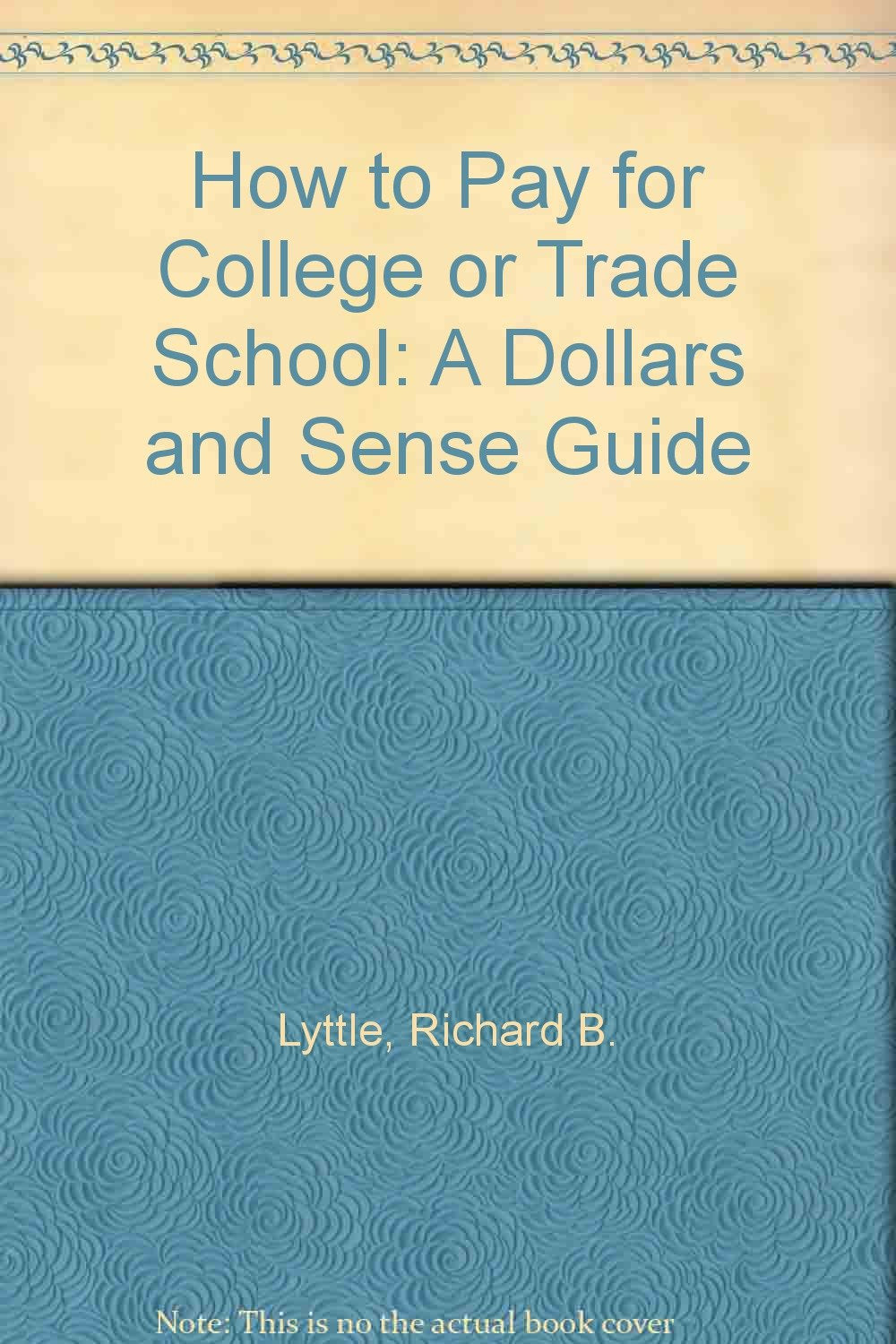How to Pay for College or Trade School: A Dollars and Sense Guide,Used