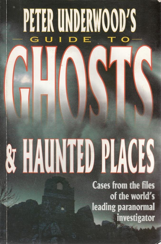 Peter Underwood's Guide to Ghosts and Haunted Places,Used