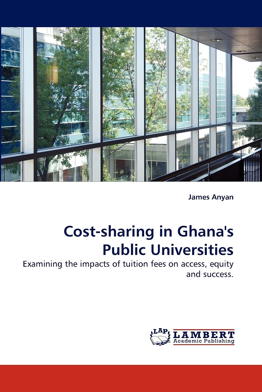 Costsharing in Ghana's Public Universities: Examining the impacts of tuition fees on access, equity and success.,Used