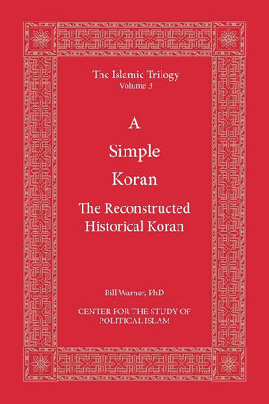 A Simple Koran: Readable and Understandable (The Islamic Trilogy Series, Vol. 3),New