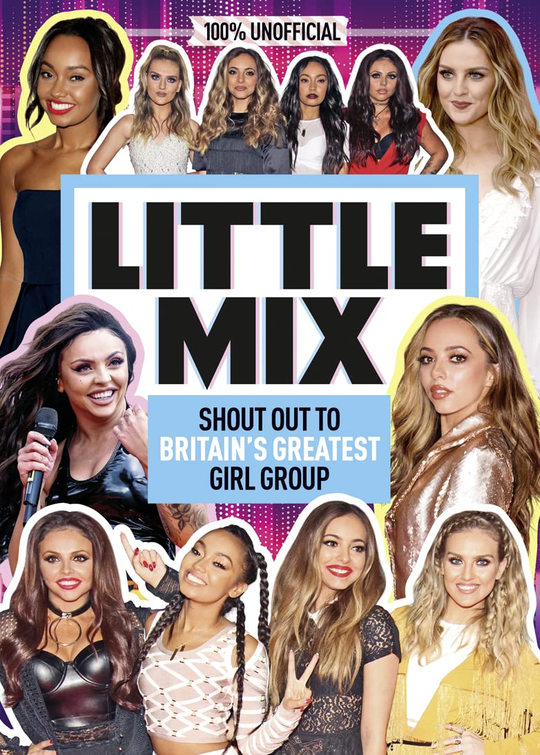 Little Mix: 100% Unofficial  Shout Out to Britains Greatest Girl Group (100% Idols),Used