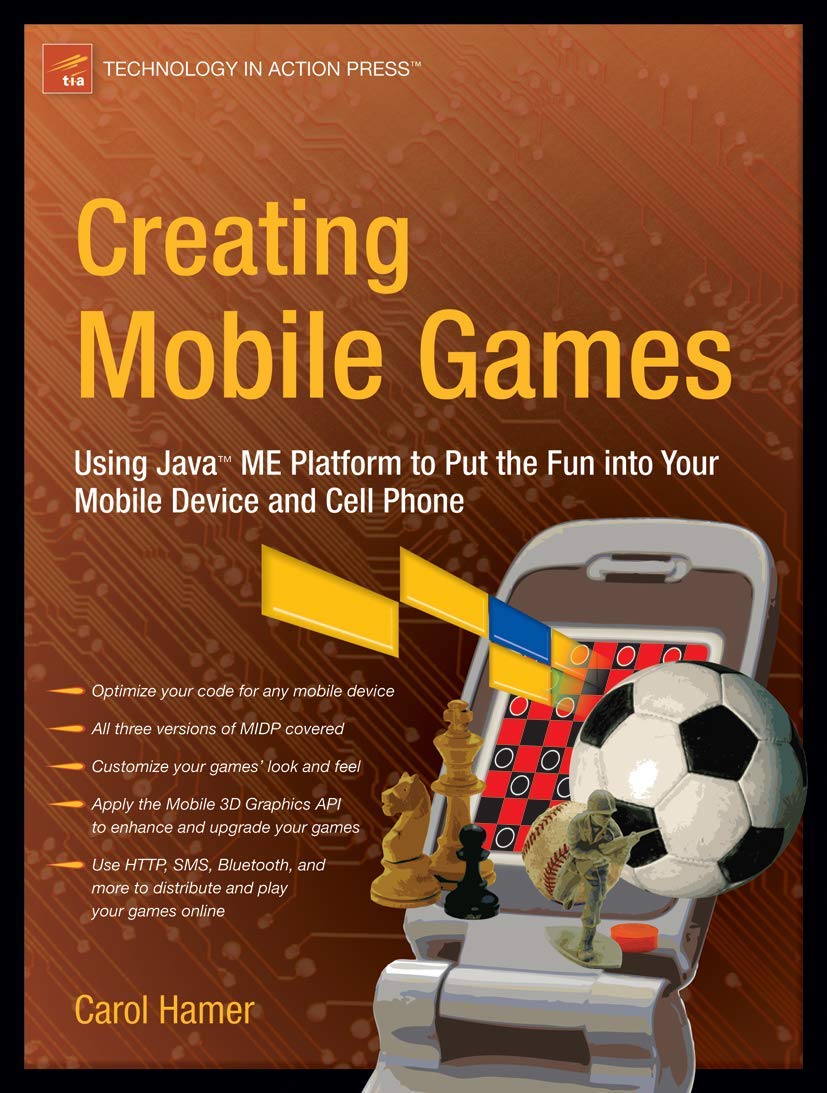 Creating Mobile Games: Using Java ME Platform to Put the Fun into Your Mobile Device and Cell Phone (Technology in Action),Used