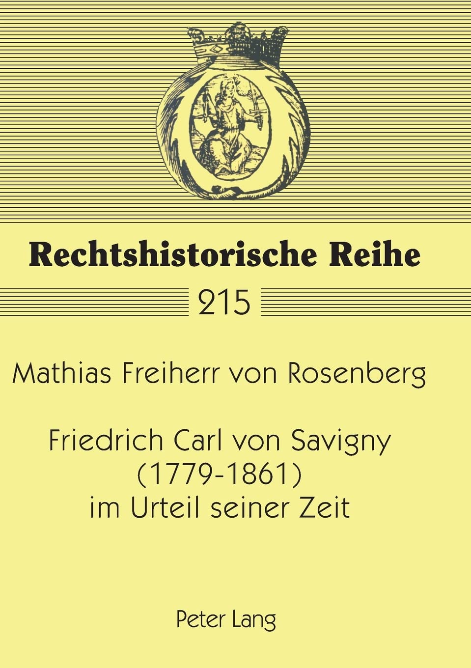 Friedrich Carl Von Savigny (17791861) Im Urteil Seiner Zeit (Rechtshistorische Reihe) (German Edition),Used