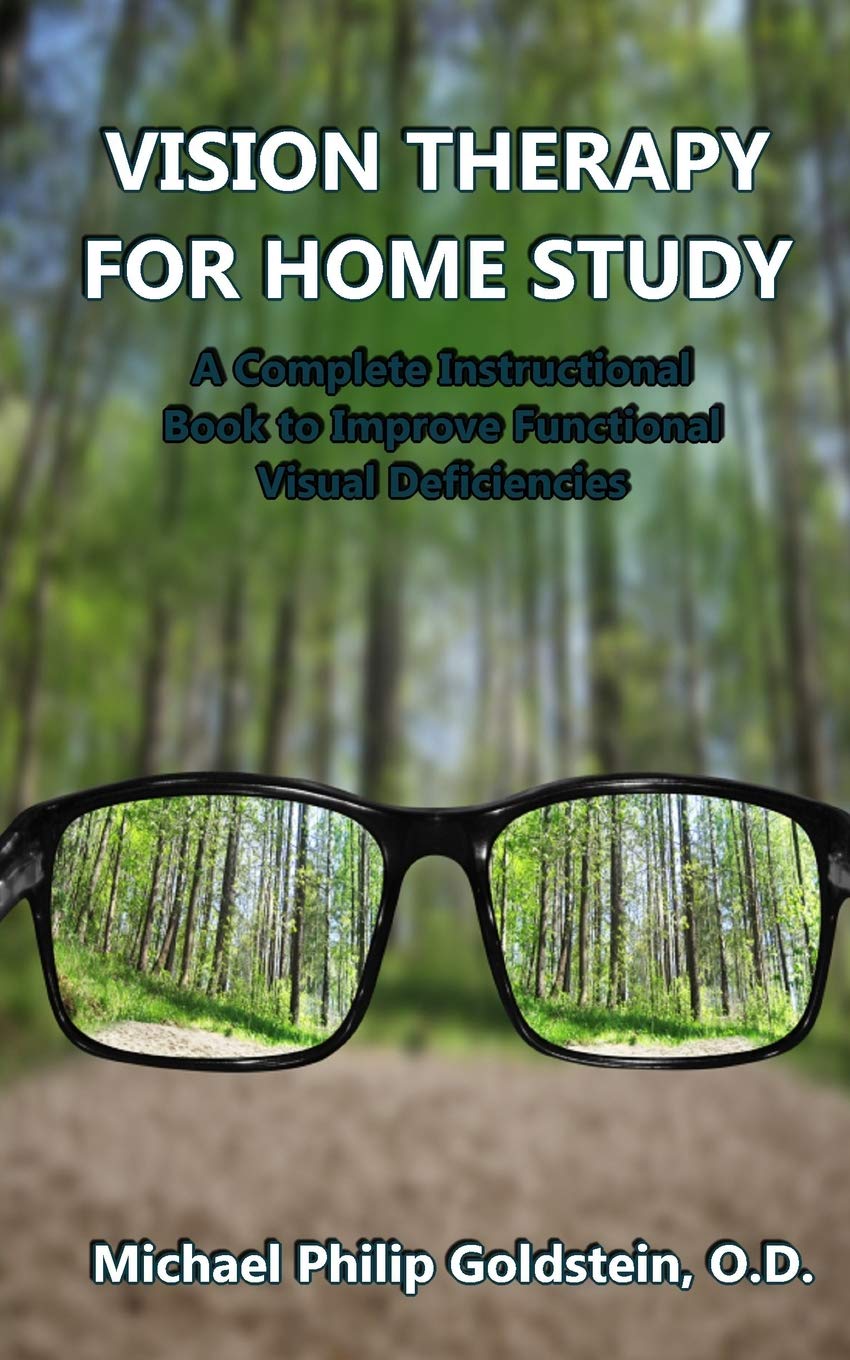 VISION THERAPY FOR HOME STUDY: A Complete Instructional Book to Improve Functional Visual Deficiencies,New