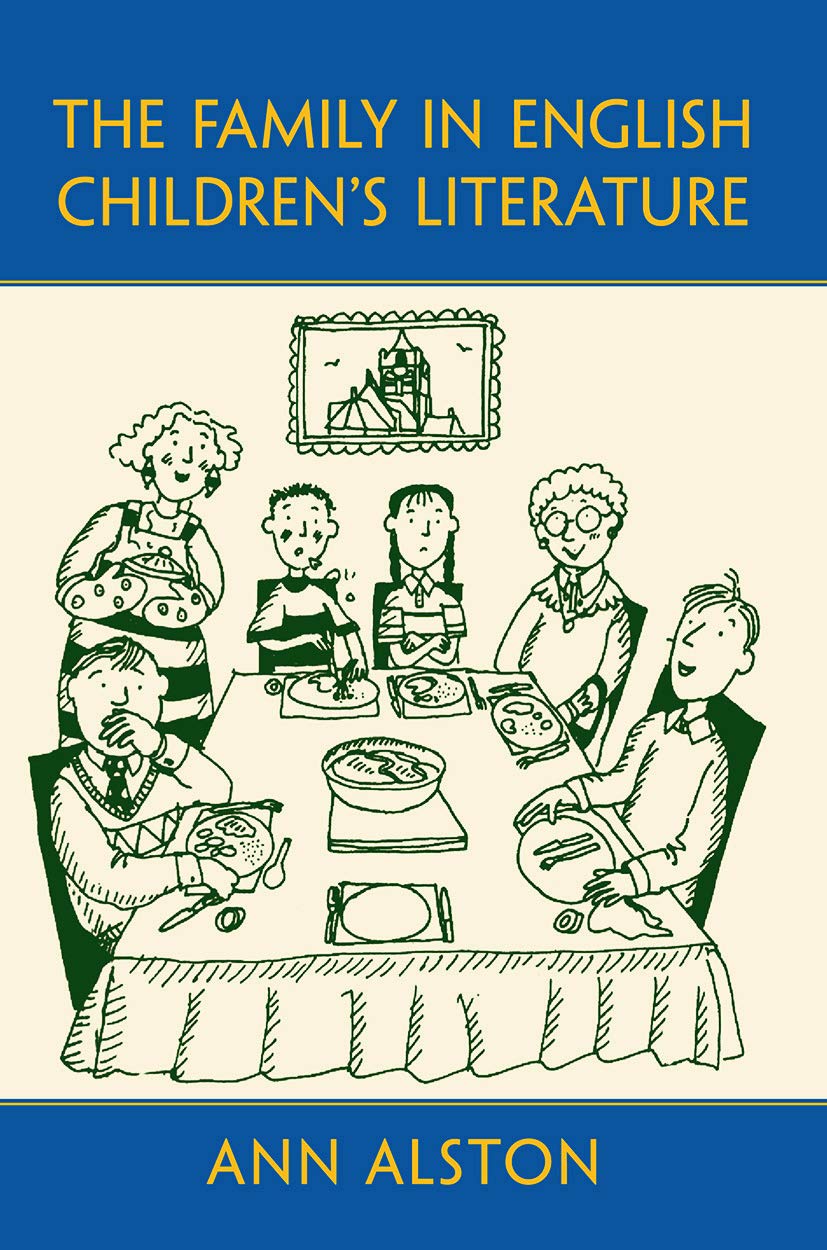 The Family In English Children'S Literature (Children'S Literature And Culture)