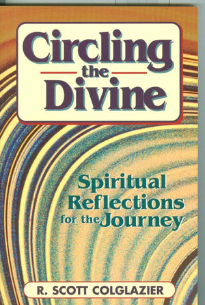 Circling the Divine: Spiritual Reflections for the Journey,Used