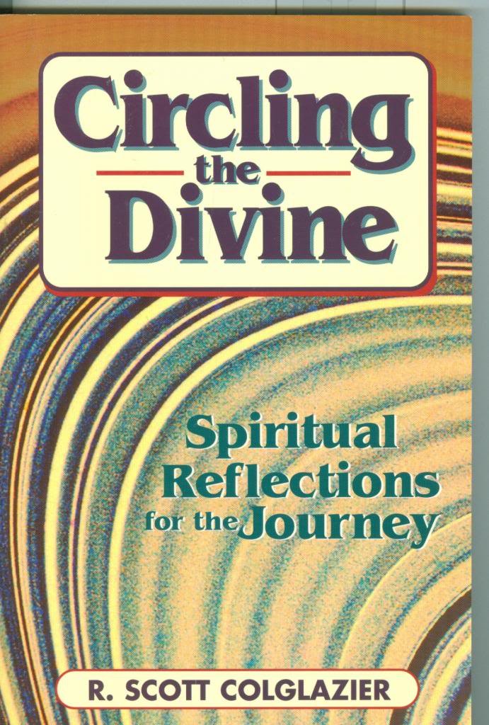 Circling the Divine: Spiritual Reflections for the Journey,Used