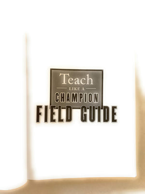 Teach Like a Champion Field Guide: A Practical Resource to Make the 49 Techniques Your Own,Used