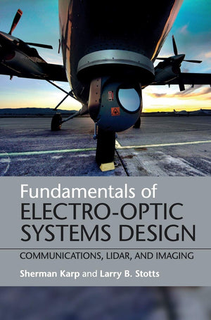 Fundamentals of ElectroOptic Systems Design: Communications, Lidar, and Imaging,Used