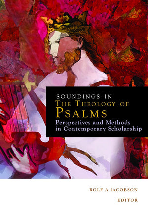Soundings in the Theology of Psalms: Perspectives and Methods in Contemporary Scholarship,Used