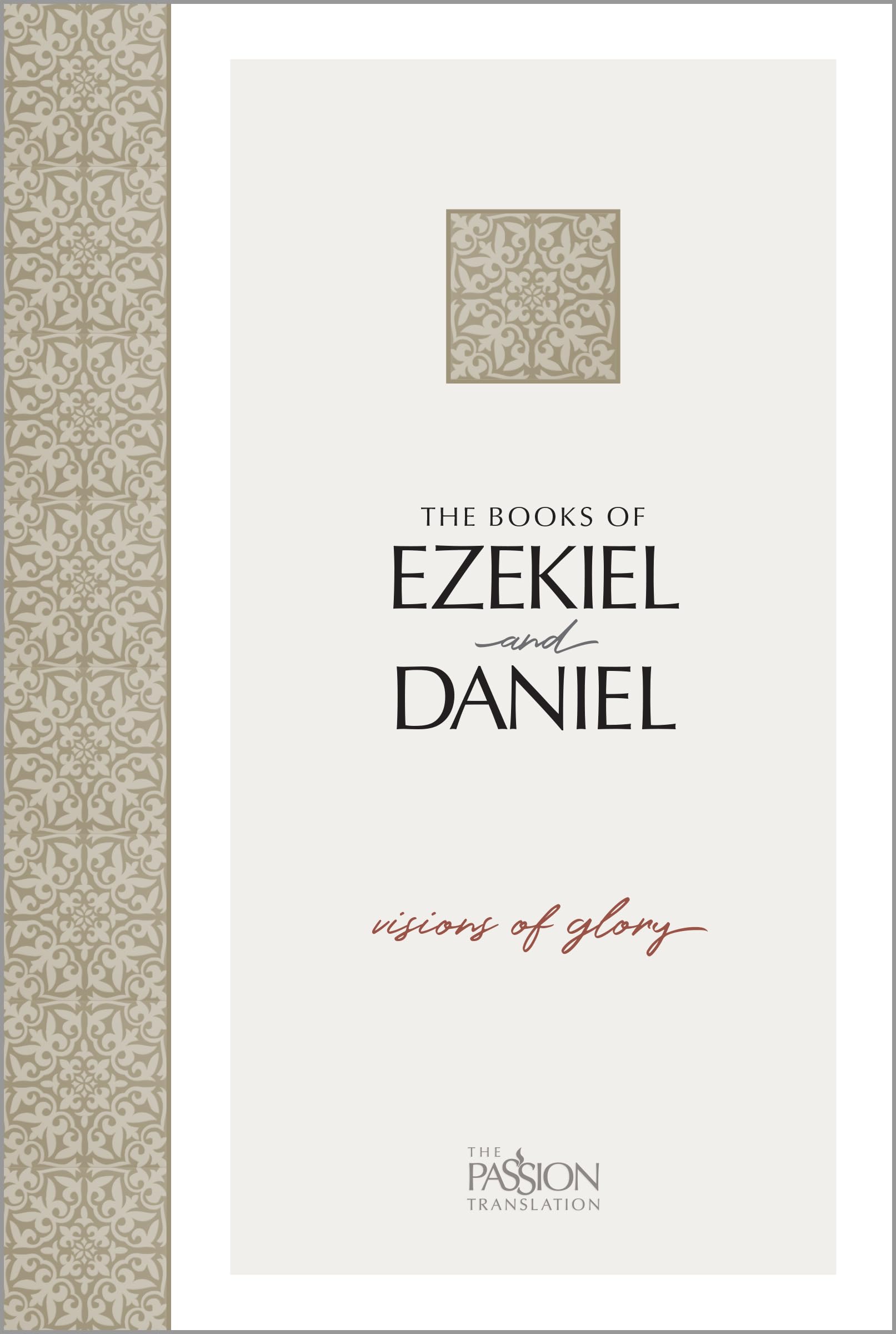 The Books of Ezekiel and Daniel: Visions of Glory (The Passion Translation),Used