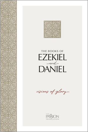 The Books of Ezekiel and Daniel: Visions of Glory (The Passion Translation),Used