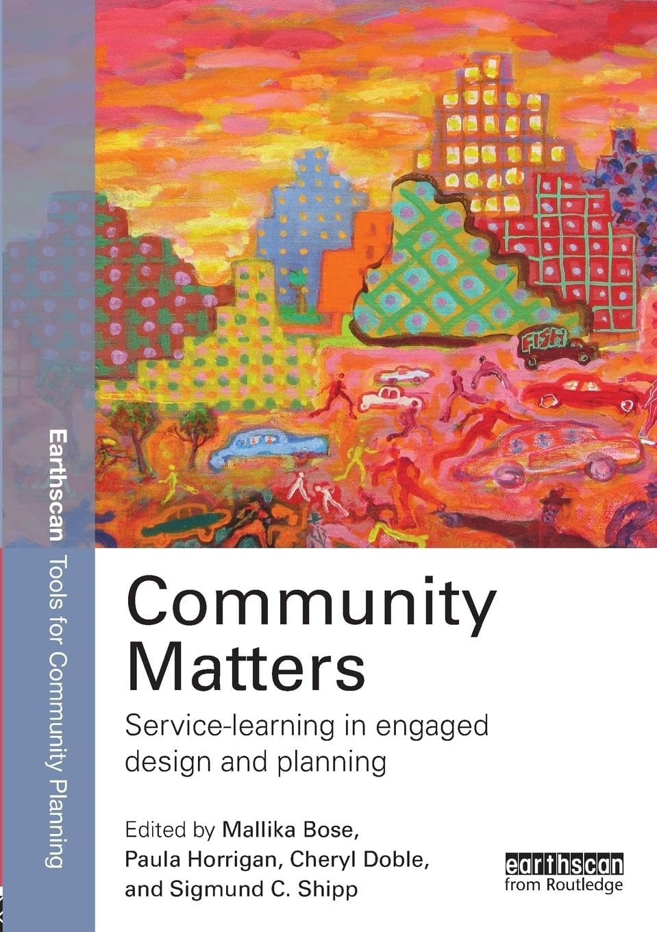 Community MATTEers: ServiceLearning in Engaged Design and Planning (Earthscan Tools for Community Planning),Used