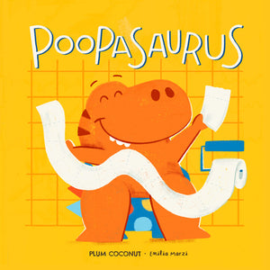 Poopasaurus: A Toddler Potty Training Book