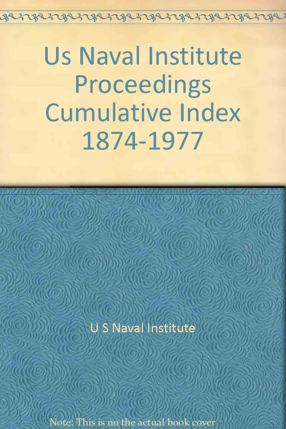 U.S. Naval Institute Proceedings: Cumulative Index, 18741977,Used