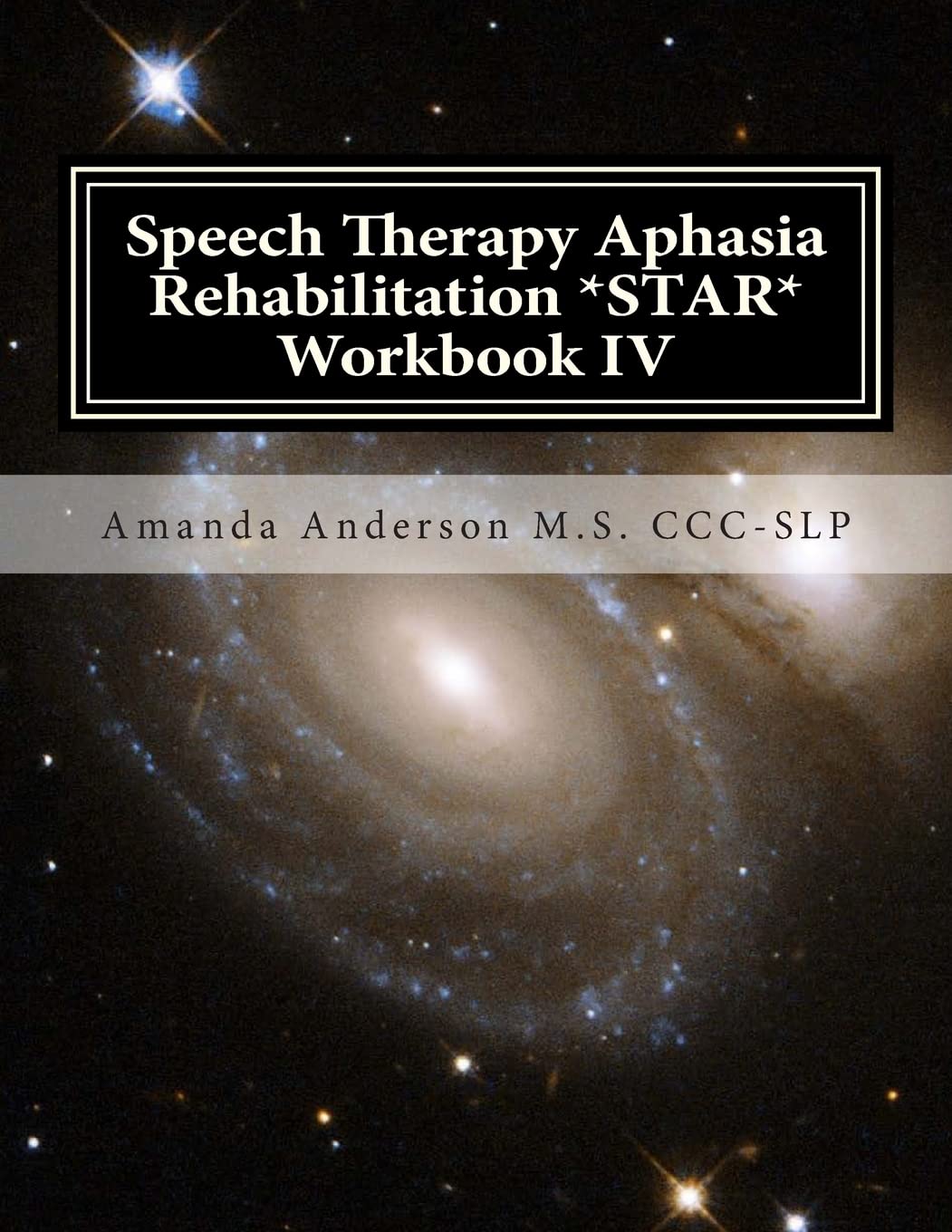 Speech Therapy Aphasia Rehabilitation *STAR* Workbook IV: Activities of Daily Living for: Attention, Cognition, Memory and Probl,New