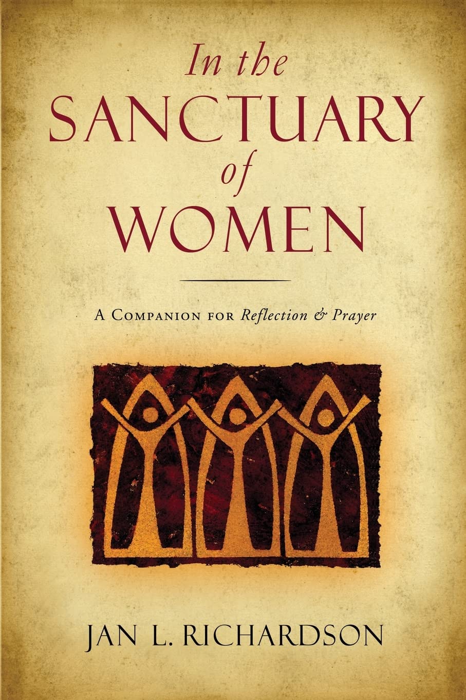 In The Sanctuary Of Women: A Companion For Reflection And Prayer