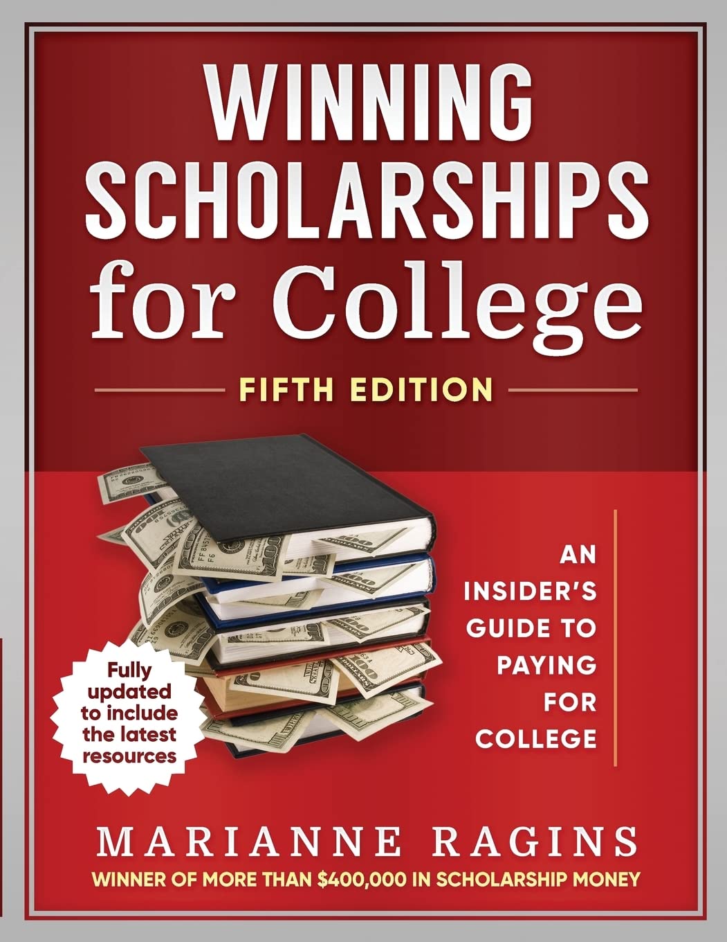 Winning Scholarships for College: An Insider's Guide to Paying for College,New