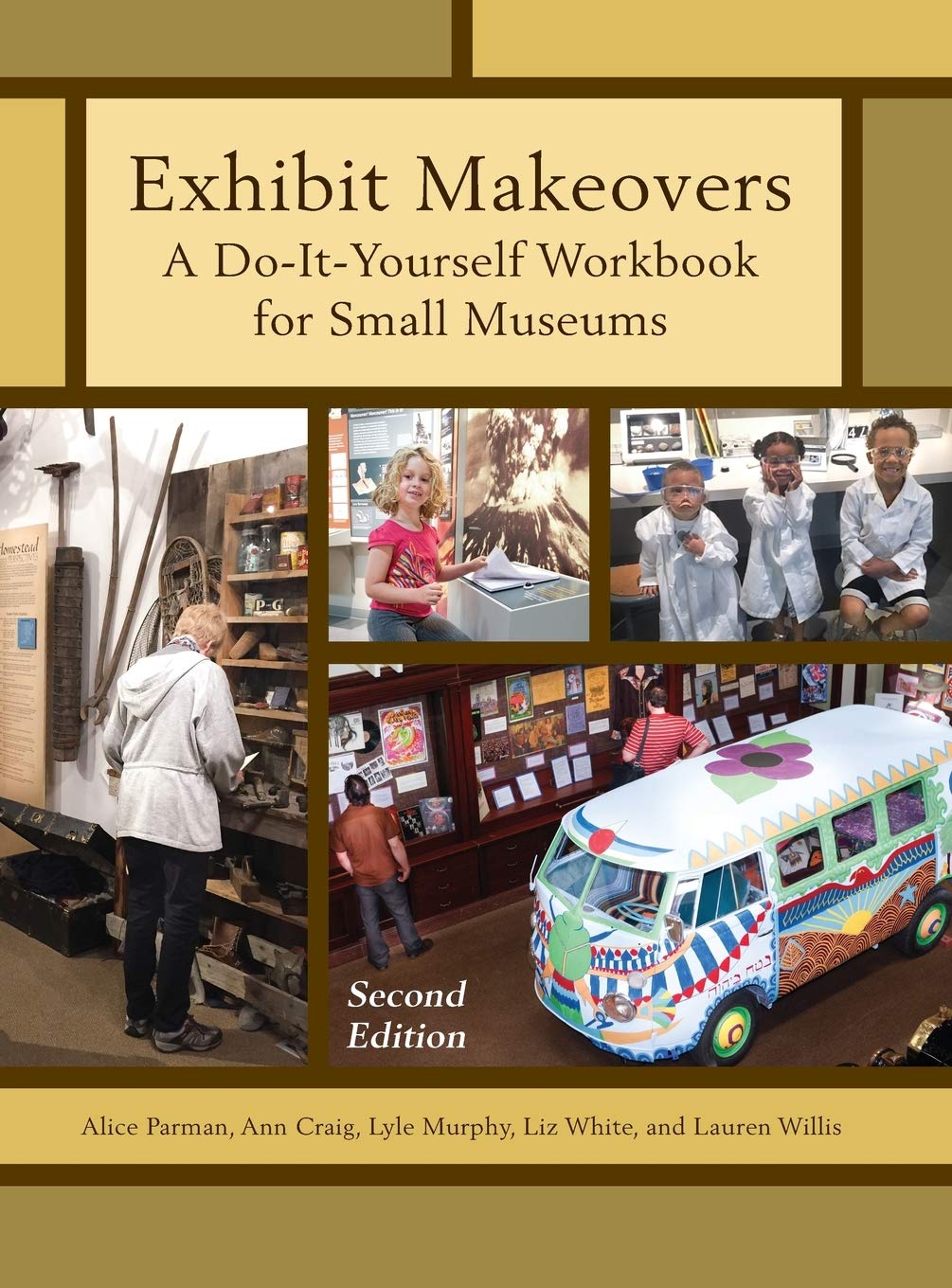 Exhibit Makeovers: A DoItYourself Workbook for Small Museums (American Association for State and Local History),Used