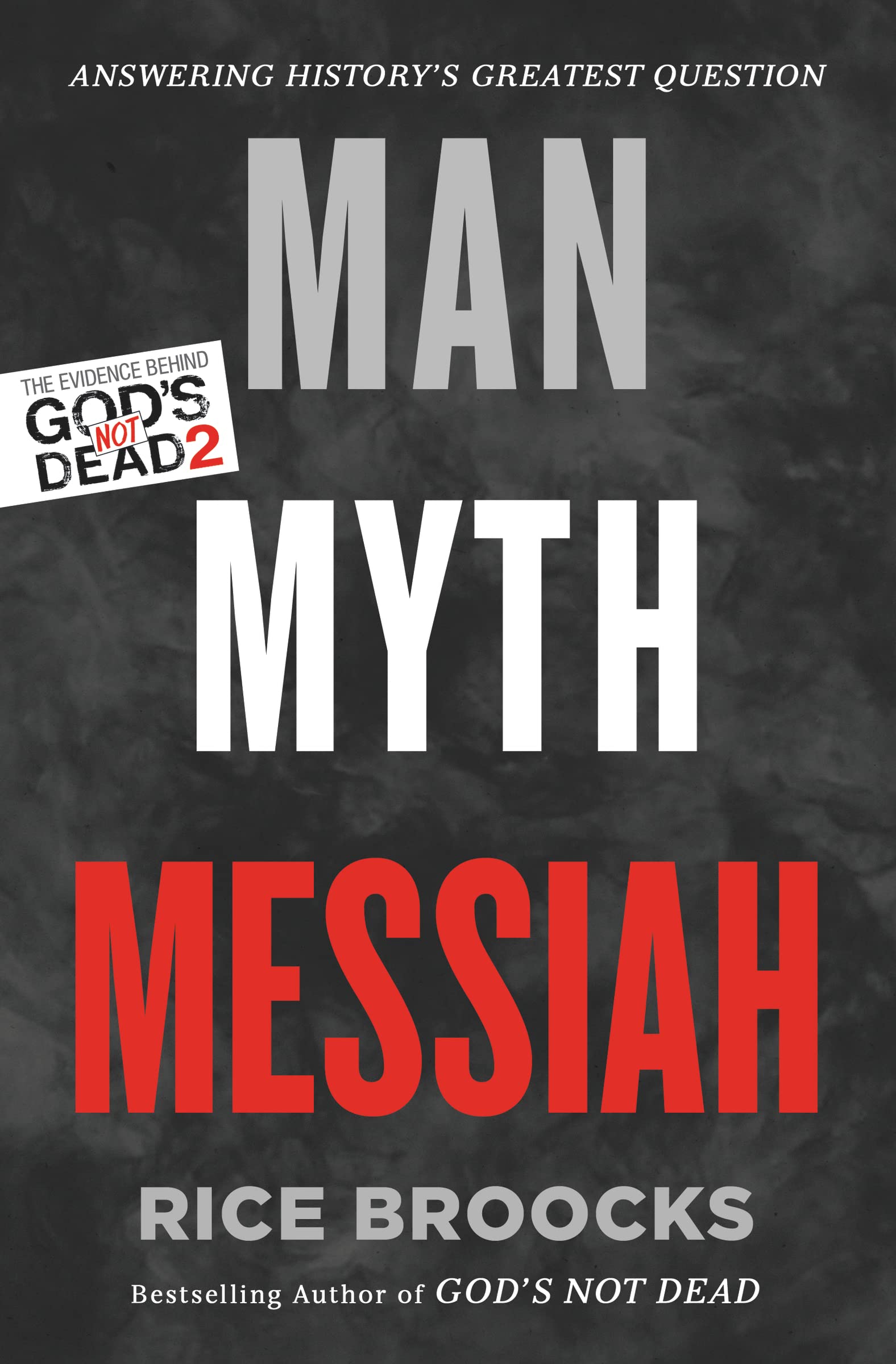 Man, Myth, Messiah: Answering History's Greatest Question,Used