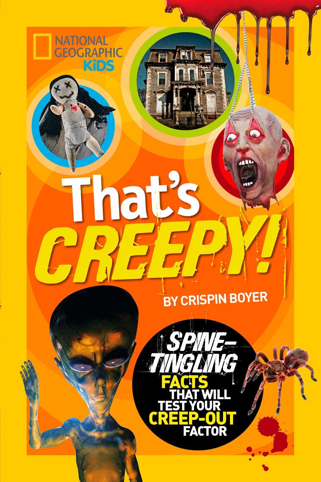 That's Creepy: SpineTingling Facts That Will Test Your Creepout Factor (National Geographic Kids),Used