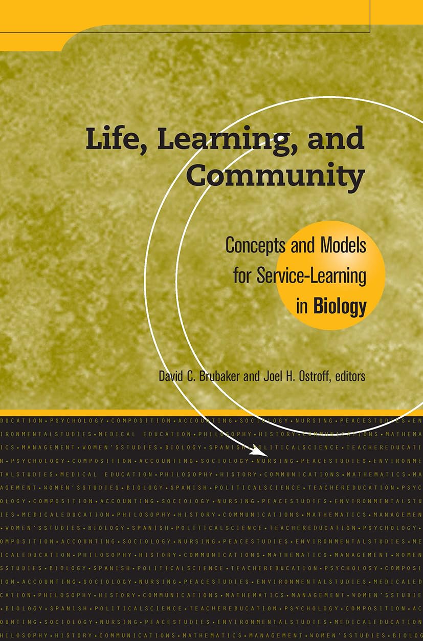 Life, Learning, and Community: Concepts and Models for Service Learning in Biology (Service Learning in the Disciplines),Used
