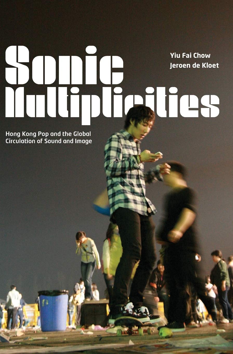 Sonic Multiplicities: Hong Kong Pop and the Global Circulation of Sound and Image,Used