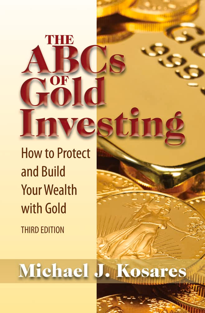 The ABCs of Gold Investing: How to Protect and Build Your Wealth with Gold,Used
