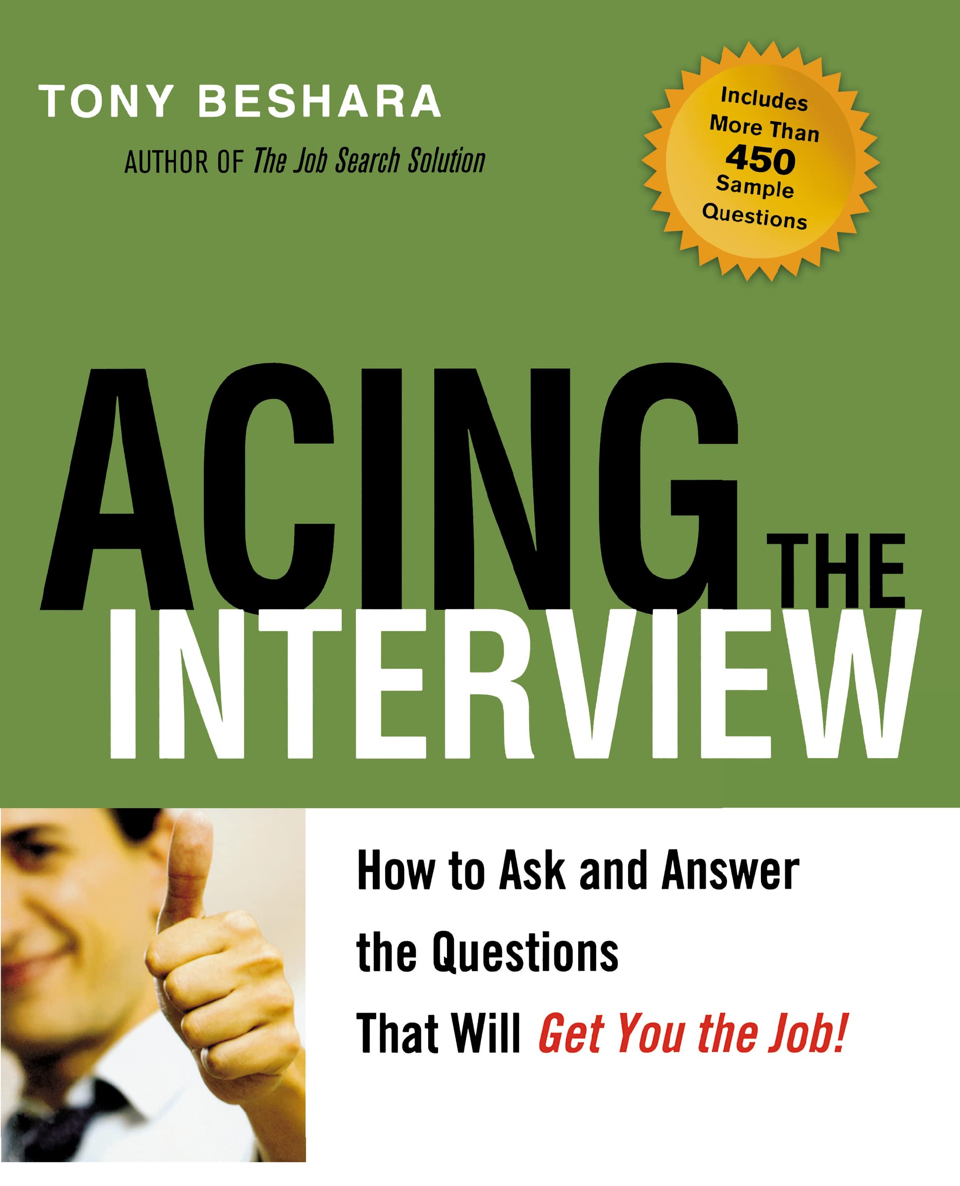 Acing The Interview: How To Ask And Answer The Questions That Will Get You The Job,Used