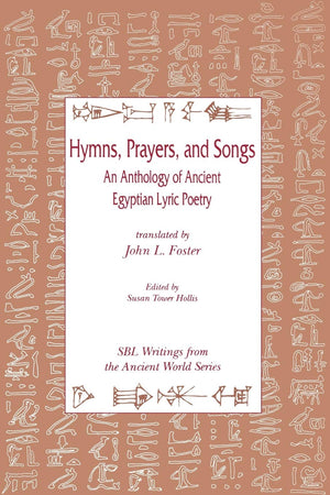 Hymns, Prayers and Songs: An Anthology of Ancient Egyptian Lyric Poetry,Used
