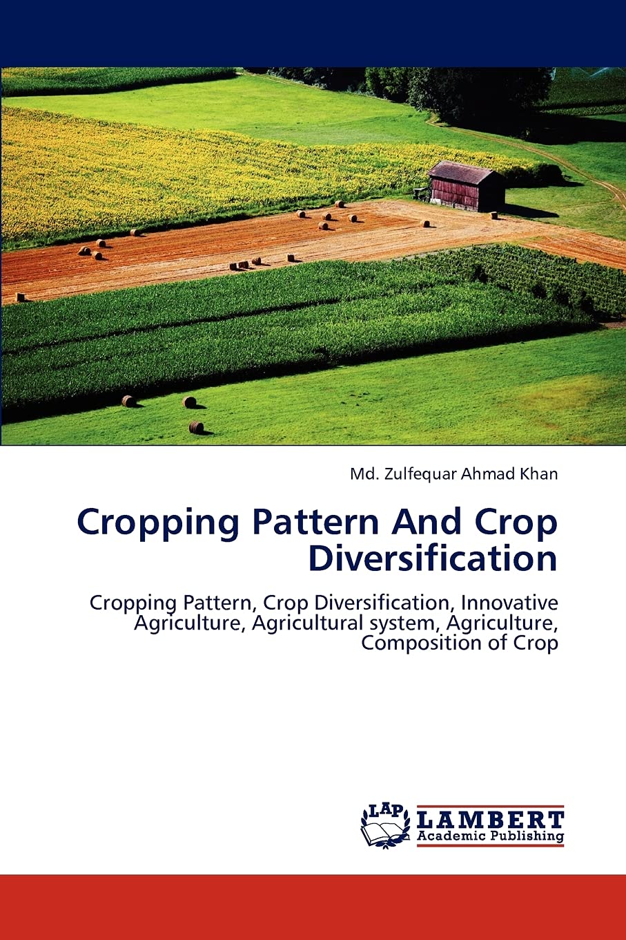Cropping Pattern And Crop Diversification: Cropping Pattern, Crop Diversification, Innovative Agriculture, Agricultural system, ,Used