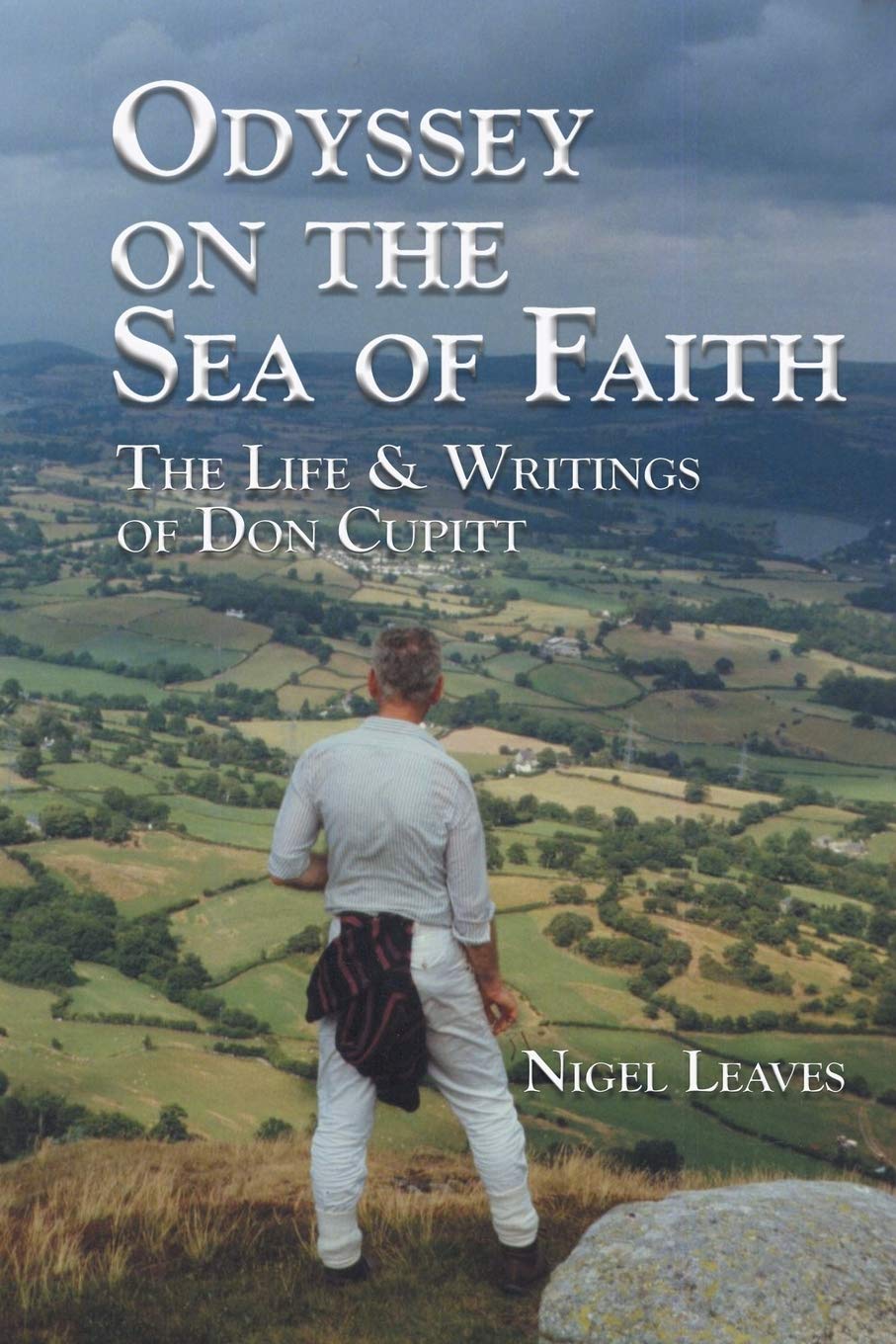 Odyssey on the Sea of Faith: The Life & Writings of Don Cupitt,Used