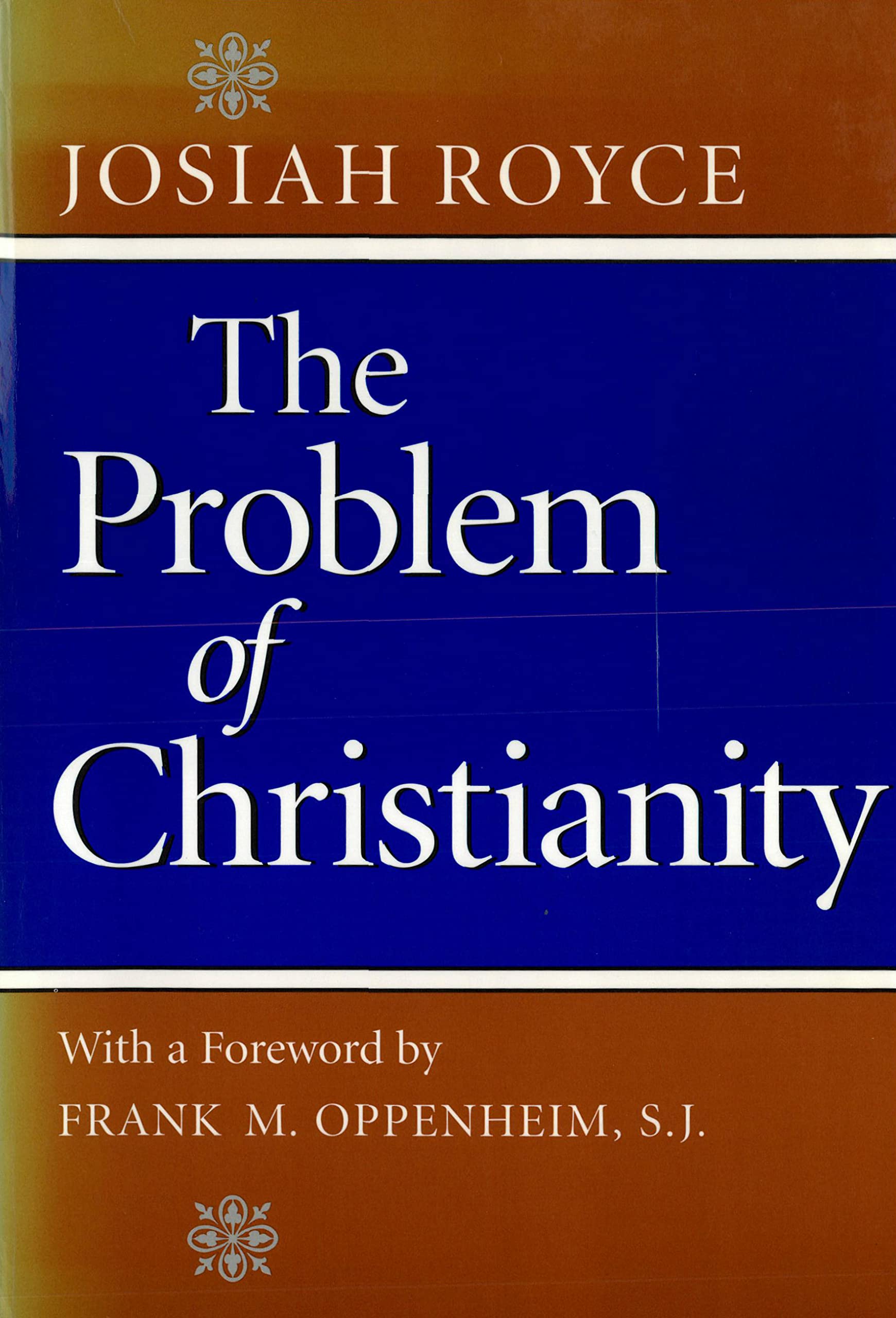 The Problem of Christianity: With a new introduction by Frank M. Oppenheim,Used