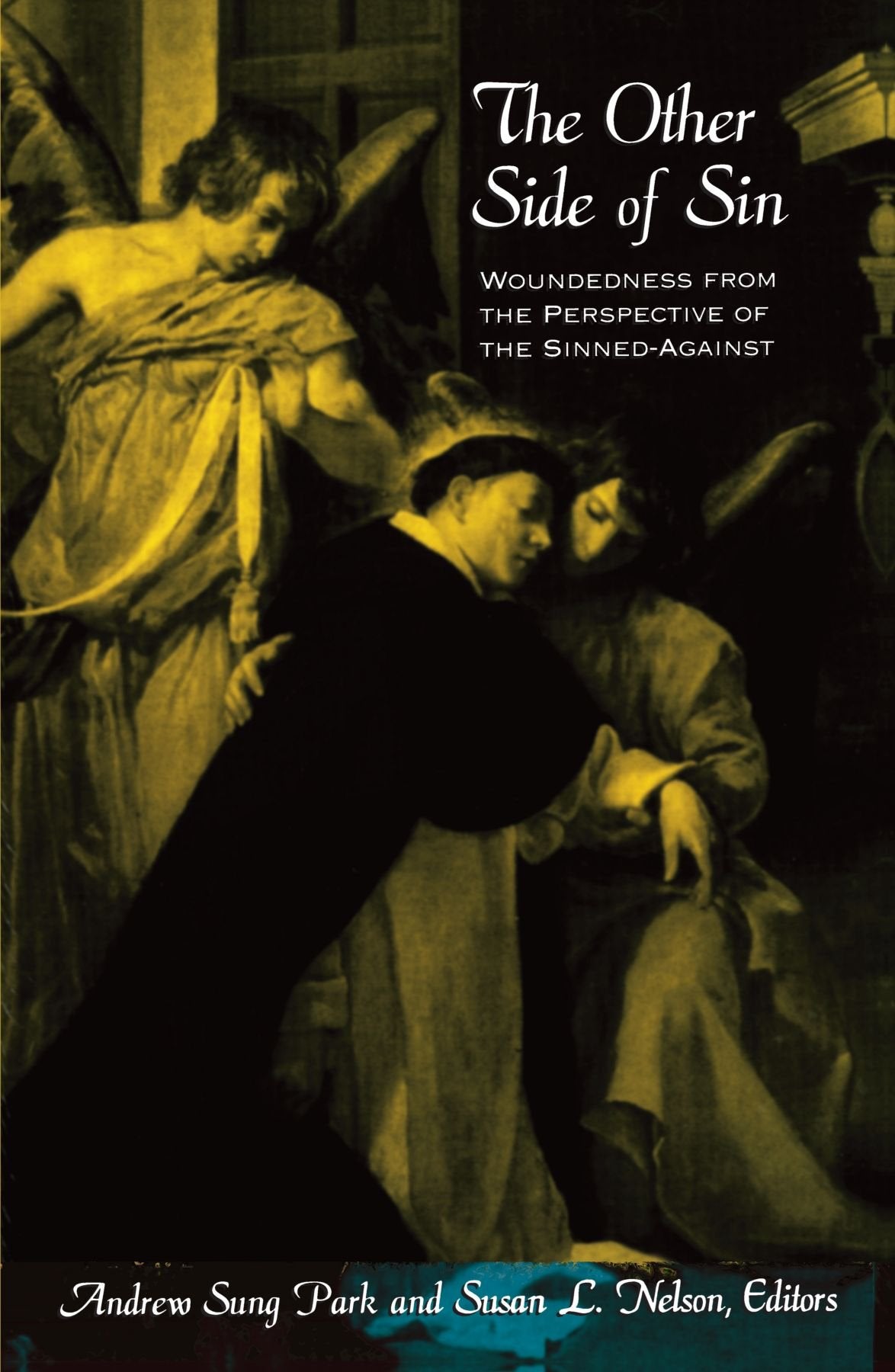 The Other Side of Sin: Woundedness from the Perspective of the SinnedAgainst,New