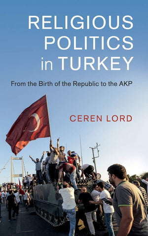 Religious Politics in Turkey: From the Birth of the Republic to the AKP (Cambridge Middle East Studies, Series Number 54),Used