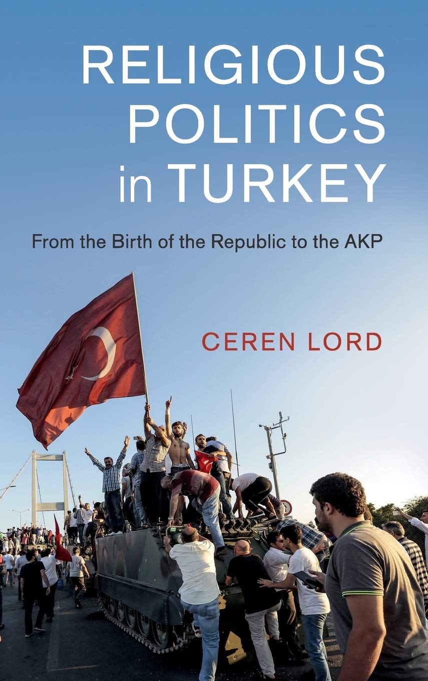 Religious Politics in Turkey: From the Birth of the Republic to the AKP (Cambridge Middle East Studies, Series Number 54),Used
