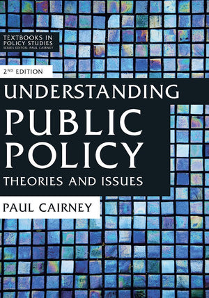 Understanding Public Policy: Theories And Issues (Textbooks In Policy Studies, 2)
