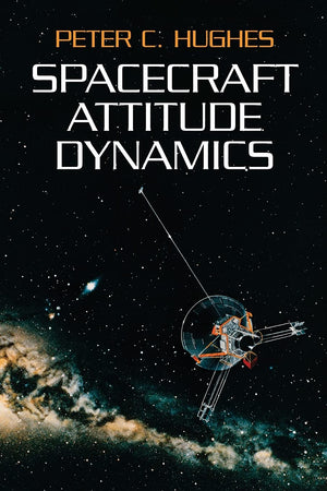 Spacecraft Attitude Dynamics (Dover Books On Aeronautical Engineering),New
