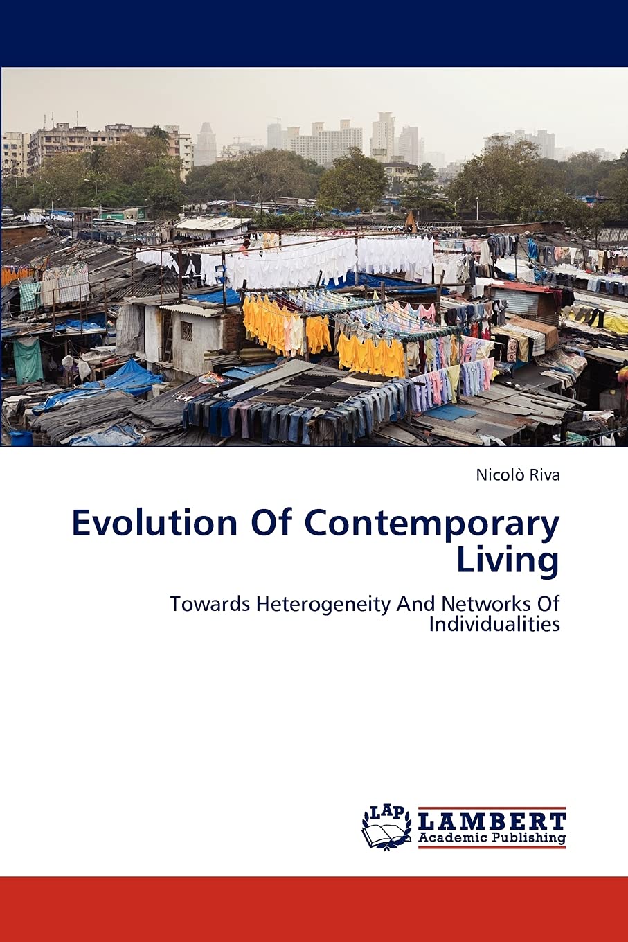 Evolution Of Contemporary Living: Towards Heterogeneity And Networks Of Individualities,Used