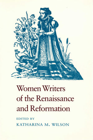 Women Writers Of The Renaissance And Reformation,New