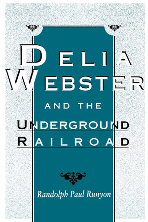 Delia Webster And The Underground Railroad,New