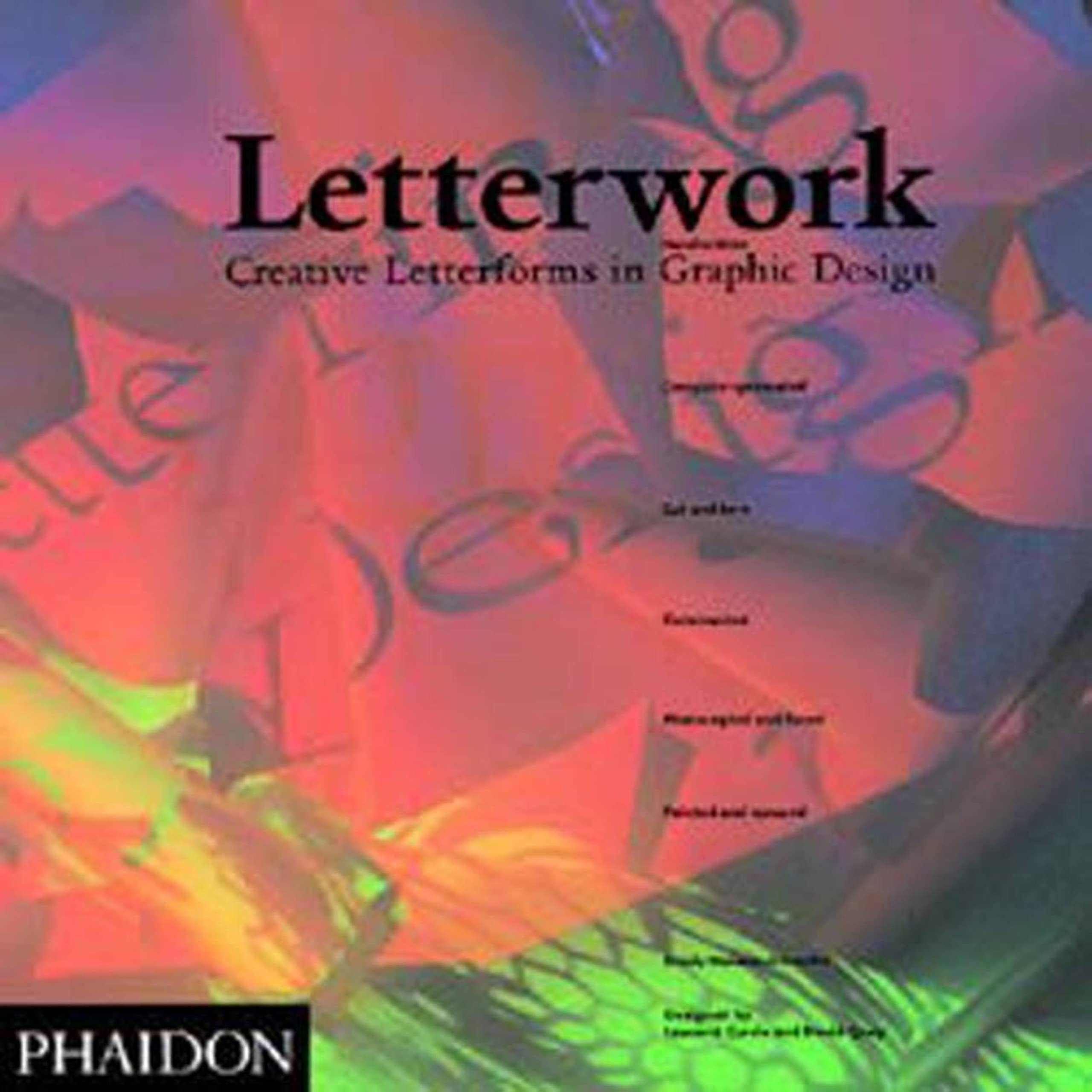 Letterwork: Creative Letterforms In Graphic Design