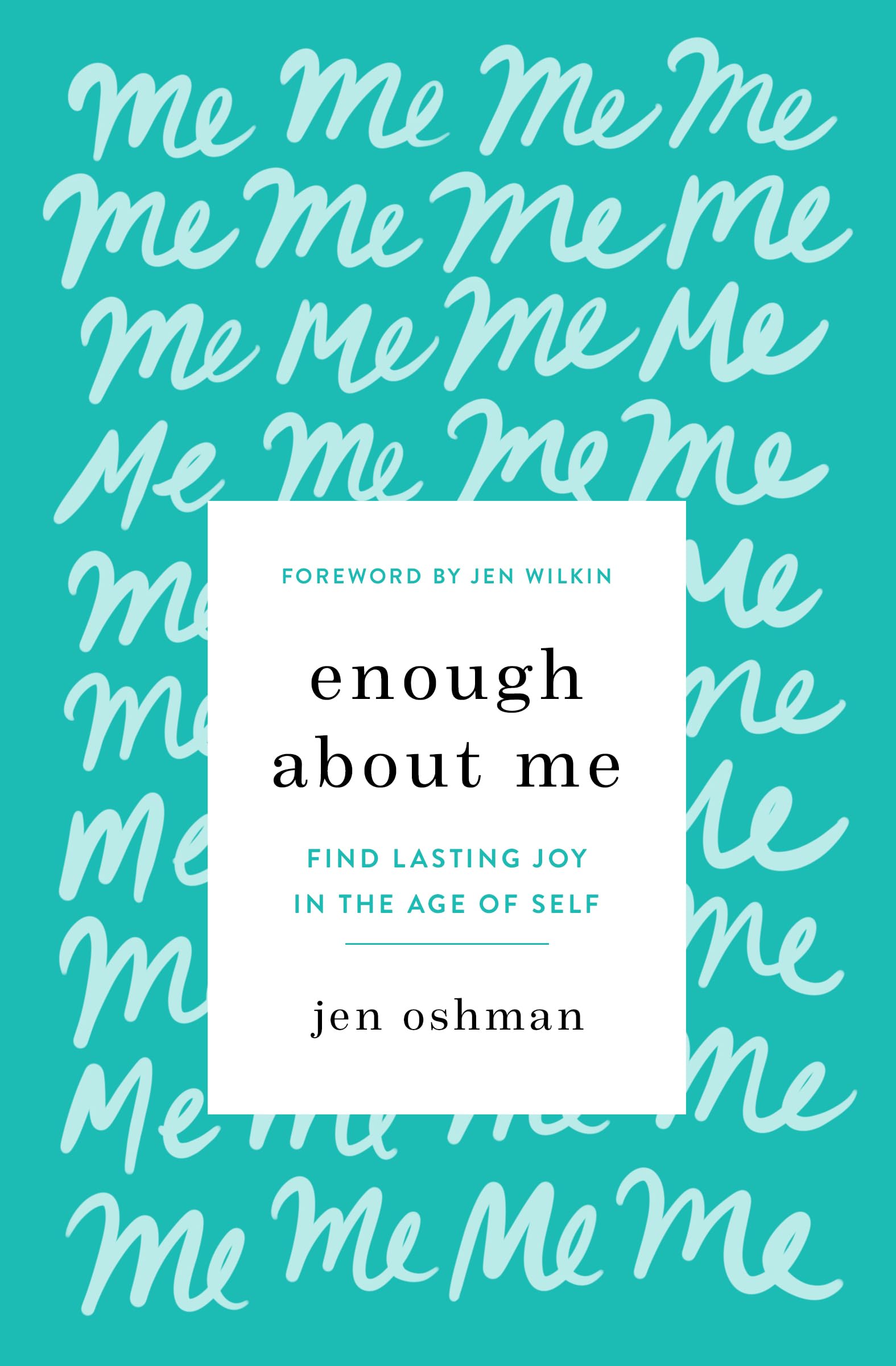 Enough about Me: Find Lasting Joy in the Age of Self,Used