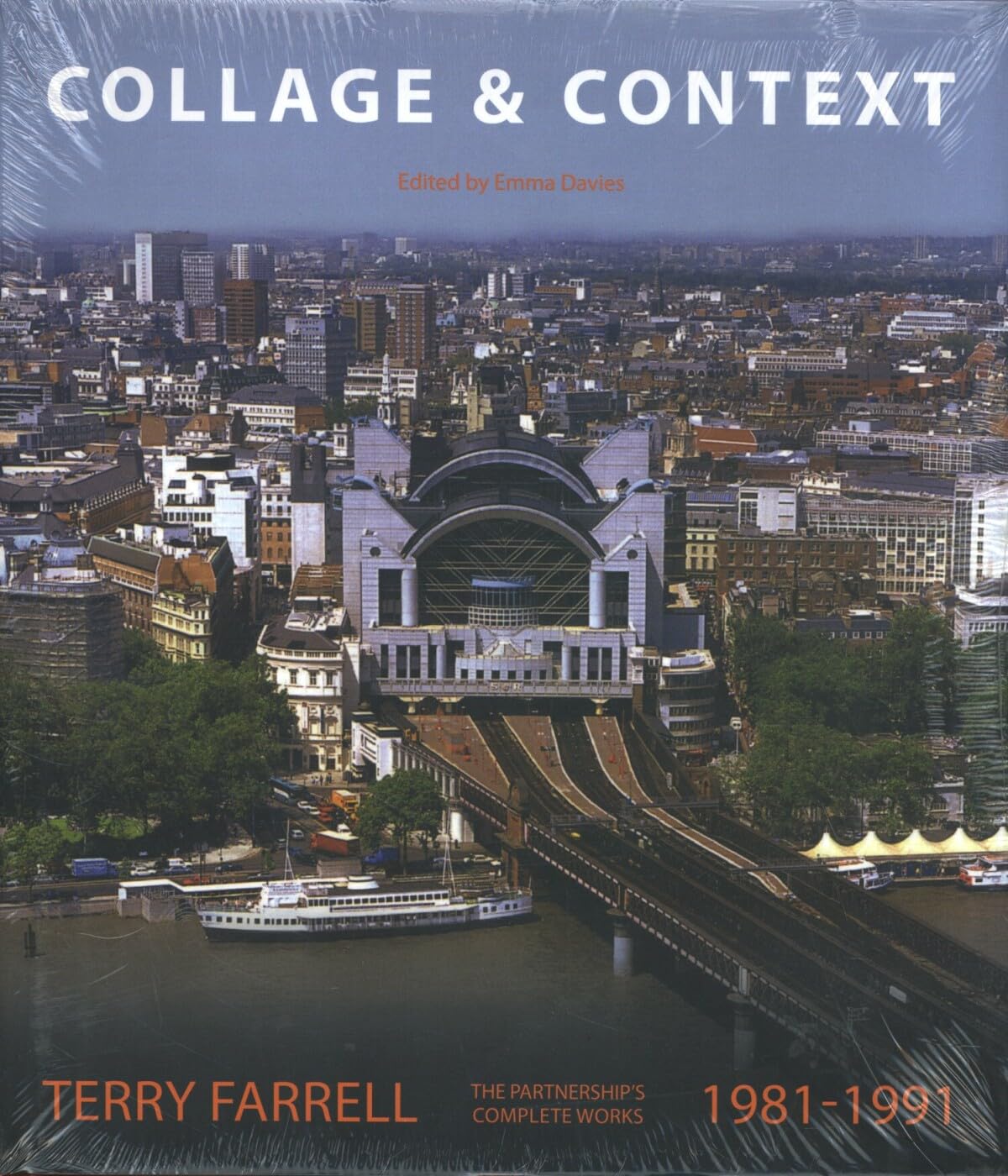 Collage & Context: The Work Of Terry Farrell And Partners, 19811991