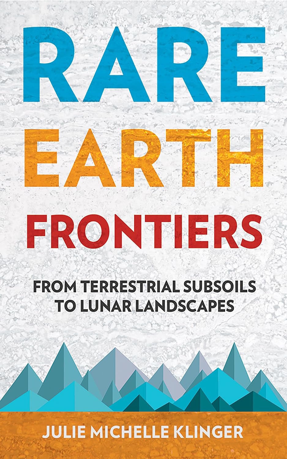 Rare Earth Frontiers: From Terrestrial Subsoils To Lunar Landscapes