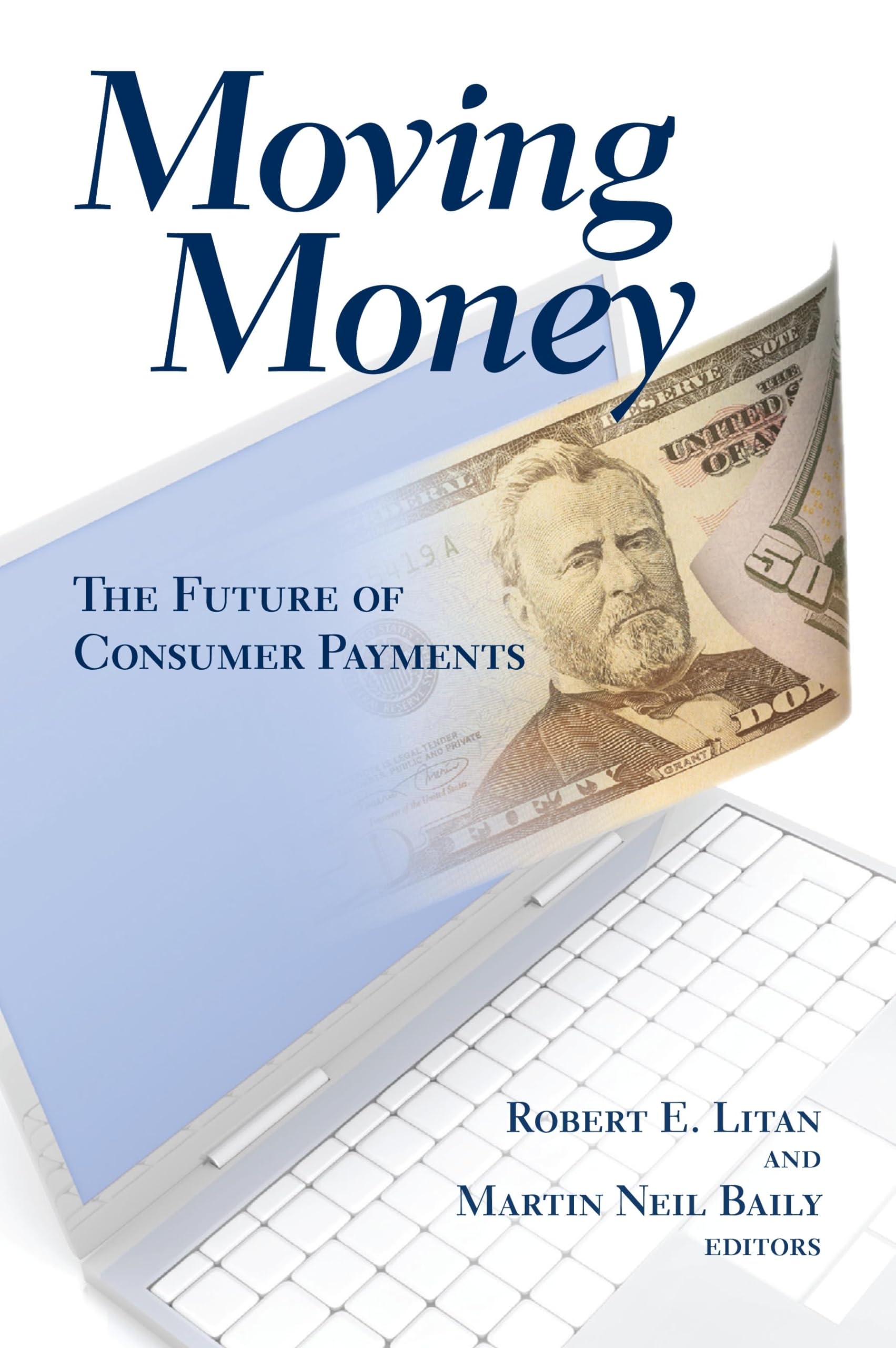 Moving Money: The Future Of Consumer Payments,New